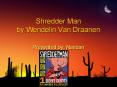 Shredder Man by:Wendelin Van Draanen PowerPoint PPT Presentation