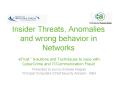 Insider Threats, Anomalies and wrong behavior in Networks eTrust Solutions and Techniques to cope wi PowerPoint PPT Presentation