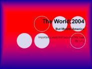 The World;2004  But Mostly America