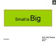 Small is Big PowerPoint PPT Presentation