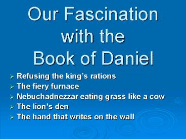 Our Fascination with the Book of Daniel