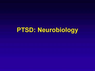 PTSD: Neurobiology