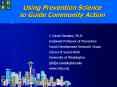 Using Prevention Science to Guide Community Action PowerPoint PPT Presentation