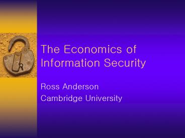 The Economics of Information Security