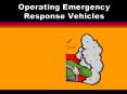 Operating Emergency Response Vehicles PowerPoint PPT Presentation
