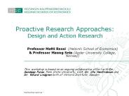 Proactive Research Approaches: Design and Action Research