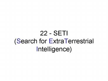 22 - SETI (Search for ExtraTerrestrial Intelligence)