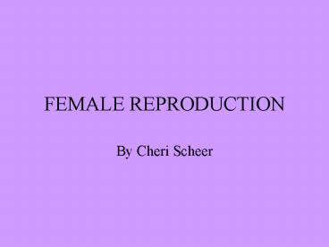 FEMALE REPRODUCTION