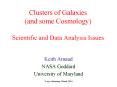 Clusters of Galaxies (and some Cosmology) Scientific and Data Analysis Issues PowerPoint PPT Presentation