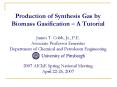 Production of Synthesis Gas by Biomass Gasification A Tutorial James T' Cobb, Jr', P'E' Associate Pr PowerPoint PPT Presentation