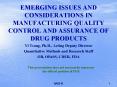 EMERGING ISSUES AND CONSIDERATIONS IN MANUFACTURING QUALITY CONTROL AND ASSURANCE OF DRUG PRODUCTS PowerPoint PPT Presentation