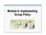 Module 6: Implementing Group Policy