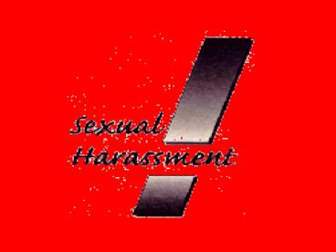 SEXUAL HARASSMENT