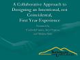 A Collaborative Approach to Designing an Intentional, not Coincidental, First Year Experience PowerPoint PPT Presentation
