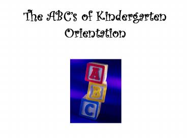 The ABCs of Kindergarten Orientation