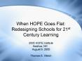 When HOPE Goes Flat: Redesigning Schools for 21st Century Learning PowerPoint PPT Presentation