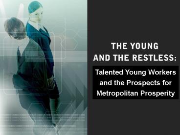 Talented Young Workers and the Prospects for Metropolitan Prosperity