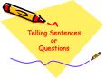 Telling Sentences or Questions PowerPoint PPT Presentation