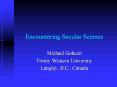 Encountering%20Secular%20Science PowerPoint PPT Presentation