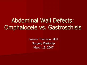 Abdominal Wall Defects: Omphalocele vs' Gastroschisis
