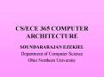 CSECE 365 COMPUTER ARCHITECTURE PowerPoint PPT Presentation