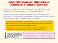 INSTITUTIONALIST THEORIES of MARKETS