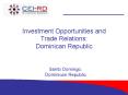 Investment Opportunities and Trade Relations: Dominican Republic PowerPoint PPT Presentation