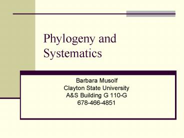 Phylogeny and Systematics