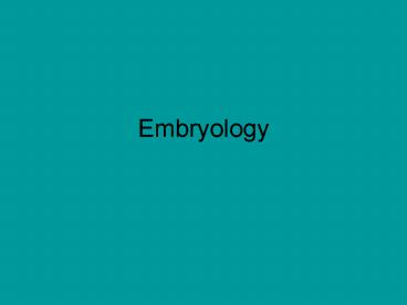 Embryology