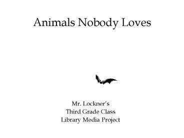 Animals Nobody Loves