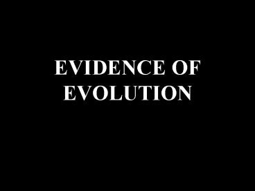 EVIDENCE OF EVOLUTION
