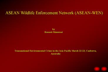 ASEAN Wildlife Enforcement Network ASEANWEN