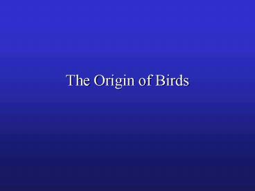 The Origin of Birds