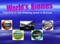 Welcome to the Amazing world of Biomes. PowerPoint PPT Presentation