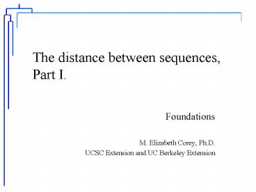 The distance between sequences, Part I.