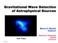 Gravitational Wave Detection of Astrophysical Sources   Barry C. Barish Caltech Neutrino Telescope Venice 24-Feb-05 PowerPoint PPT Presentation