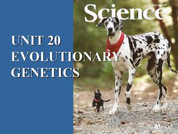 UNIT 20 EVOLUTIONARY GENETICS