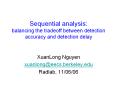 Sequential analysis: balancing the tradeoff between detection accuracy and detection delay PowerPoint PPT Presentation