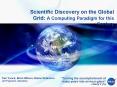 Scientific Discovery on the Global Grid: A Computing Paradigm for this Century PowerPoint PPT Presentation