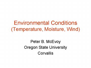 Environmental Conditions (Temperature, Moisture, Wind)