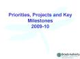Priorities, Projects and Key Milestones 2009-10 PowerPoint PPT Presentation