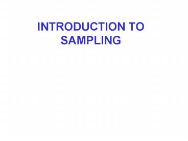INTRODUCTION TO SAMPLING
