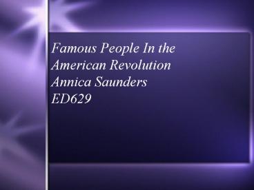 Famous People In the American Revolution Annica Saunders ED629