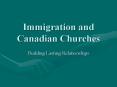 Immigration and Canadian Churches PowerPoint PPT Presentation