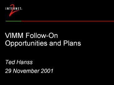 VIMM Follow-On Opportunities and Plans