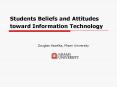 Students Beliefs and Attitudes toward Information Technology PowerPoint PPT Presentation