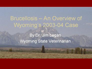 Brucellosis An Overview of Wyomings 200304 Case