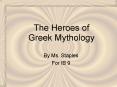 The Heroes of Greek Mythology PowerPoint PPT Presentation