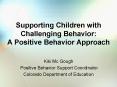 Supporting Children with Challenging Behavior: A Positive Behavior Approach PowerPoint PPT Presentation