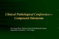 Clinical Pathological Conference---Compound Odontoma PowerPoint PPT Presentation